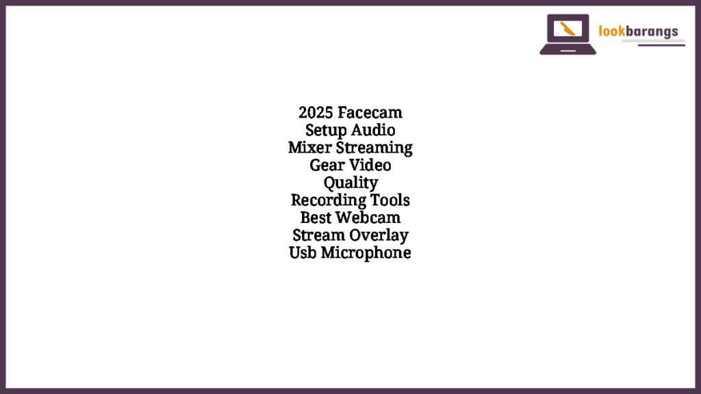 2025 Facecam Setup Audio Mixer Streaming Gear Video Quality Recording Tools Best Webcam Stream Overlay Usb Microphone
