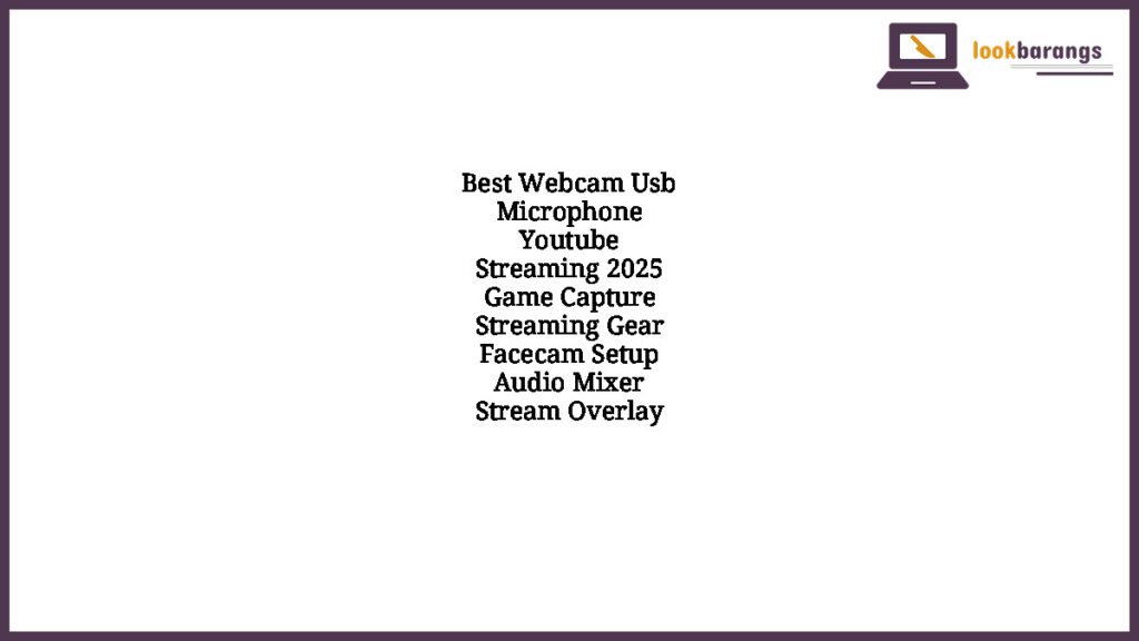 Best Webcam Usb Microphone Youtube Streaming 2025 Game Capture Streaming Gear Facecam Setup Audio Mixer Stream Overlay