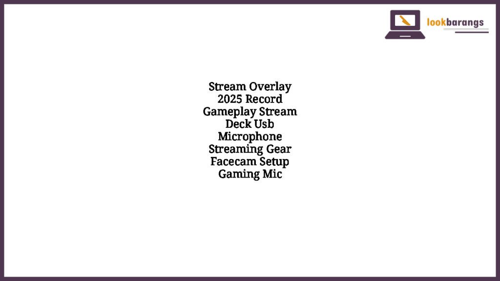 Stream Overlay 2025 Record Gameplay Stream Deck Usb Microphone Streaming Gear Facecam Setup Gaming Mic