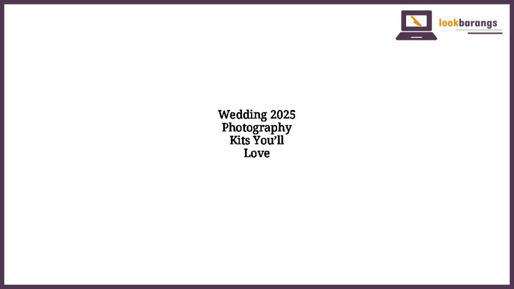 Wedding 2025 Photography Kits You’ll Love