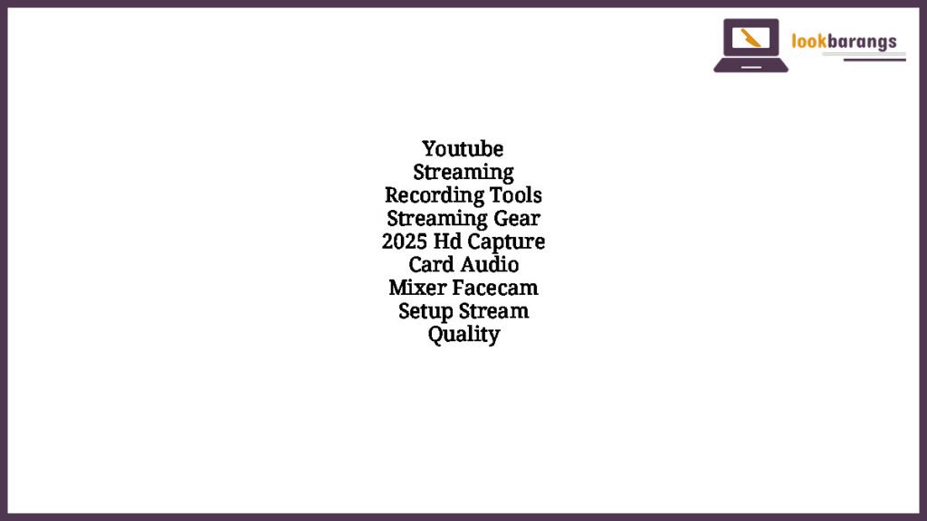 Youtube Streaming Recording Tools Streaming Gear 2025 Hd Capture Card Audio Mixer Facecam Setup Stream Quality